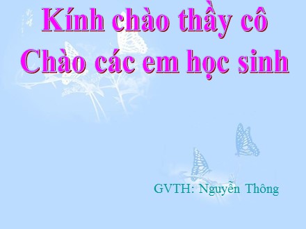 Bài giảng môn Ngữ văn Lớp 9 - Tiết 67, Tuần 14: Lặng lẽ Sa Pa (Nguyễn Thành Long) - Nguyễn Thông