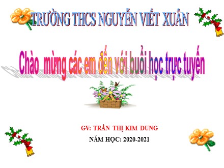 Bài giảng môn Ngữ văn Lớp 9 - Tuần 22 - Tiết 109: Tiếng Việt: Các thành phần biệt lập - Năm học 2020-2021- Trần Thị Kim Dung