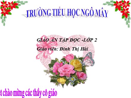 Bài giảng môn Tập đọc Lớp 2 - Tuần 11 - Bài: Cây xoài của ông em - Trường Tiểu học Ngô Mây