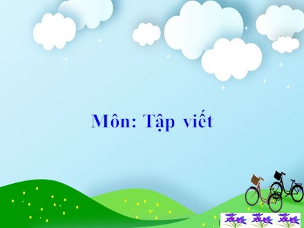 Bài giảng môn Tập viết Lớp 2 - Tuần 11 - Bài 11: Chữ hoa I