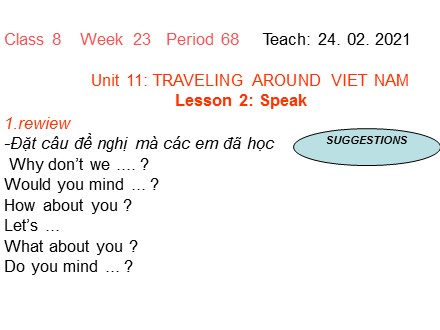 Bài giảng môn Tiếng Anh Lớp 8 - Week 23, Period 68, Unit 11: Traveling around viet nam - Lesson 2: Speak