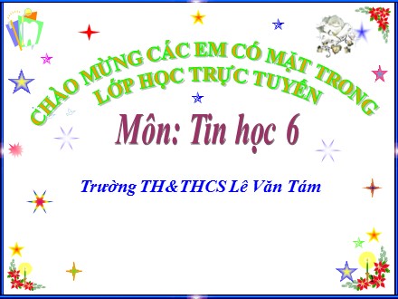 Bài giảng môn Tin học Lớp 6 - Tiết 44: Bài 15: Chỉnh sửa văn bản (Tiết 1) - Trường TH&THCS Lê Văn Tám