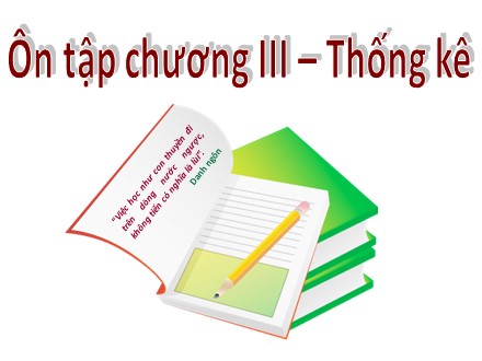 Bài giảng môn Toán học Lớp 7 - Ôn tập chương III: Thống kê