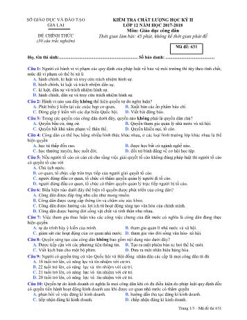 Đề kiểm tra chất lượng học kỳ II môn Giáo dục công dân Lớp 12 - Năm học 2017-2018 - Sở GD&ĐT Gia Lai - Mã đề 631