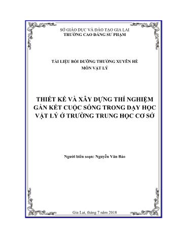 Tài liệu bồi dưỡng thường xuyên hè môn Vật lý - Thiết kế và xây dựng thí nghiệm gắn kết cuộc sống trong dạy học Vật lý ở trường Trung học Cơ sở