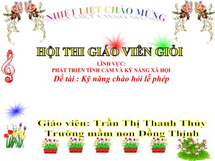 Bài giảng Đề tài: Kỹ năng chào hỏi lễ phép - Trần Thị Thanh Thủy