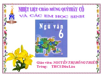 Bài giảng Ngữ văn 6 - Tiết 78: So sánh - Nguyễn Thị Hồng Thiêm