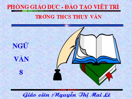 Bài giảng Ngữ văn 8 - Tiết 39, Văn bản: Thông tin về ngày trái đất năm 2000 - Nguyễn Thị Mai Lê