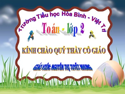 Bài giảng Toán 2 - Tiết 68: Luyện tập - Nguyễn Thị Tuyết Nhung