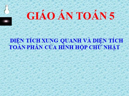 Bài giảng Toán 5 - Diện tích xung quanh và diện tích toàn phần của hình hộp chữ nhật