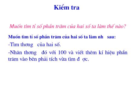 Bài giảng Toán 5 - Tiết 77: Giải toán về tỉ số phần trăm (Tiếp theo)