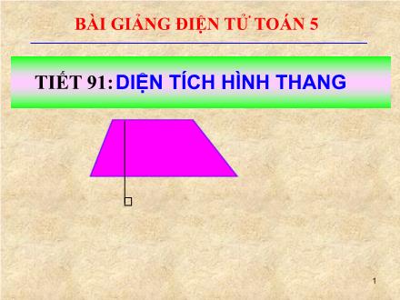 Bài giảng Toán 5 - Tiết 91: Diện tích hình thang