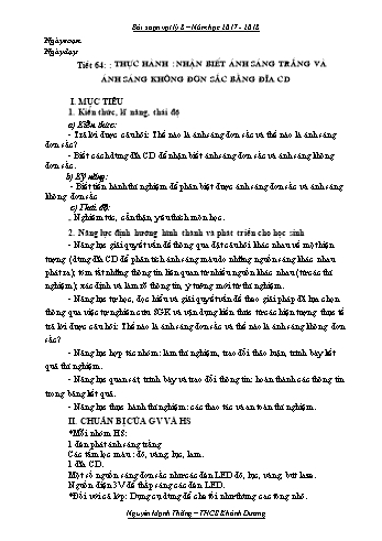 Giáo án Vật lí Lớp 9 - Tiết 65: Thực hành Nhận biết ánh sáng trắng và ánh sáng không đơn sắc bằng đĩa CD - Năm học 2017-2018