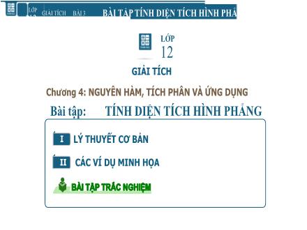 Bài giảng Giải tích Lớp 12 - Chương 4: Nguyên hàm, tích phân và ứng dụng - Bài 3: Bài tập tính diện tích hình phẳng - Trường THPT Đoàn Kết