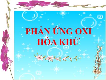 Bài giảng Hóa học Lớp 10 - Bài 15: Phản ứng oxi hóa khử - Trường THPT Đoàn Kết