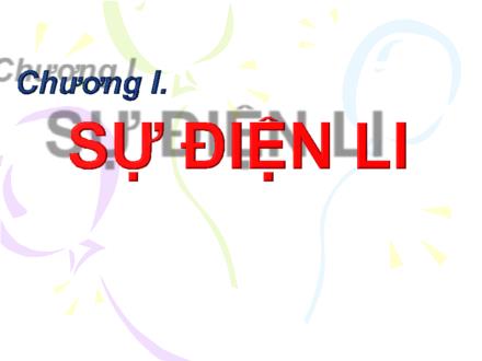 Bài giảng Hóa học Lớp 11 - Bài 1: Sự điện li - Trường THPT Đoàn Kết