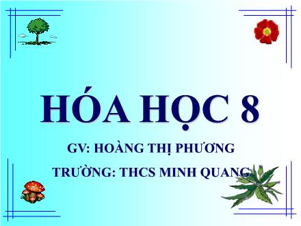Bài giảng Hóa học Lớp 8 - Rèn kĩ năng làm bài tập tính theo công thức hóa học - Hoàng Thị Phương