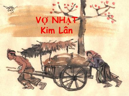 Bài giảng môn Ngữ văn Lớp 12 - Văn bản Vợ nhặt - Trường THPT Đoàn Kết