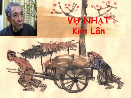 Bài giảng Ngữ văn Lớp 12 - Văn bản Vợ nhặt - Trường THPT Đoàn Kết