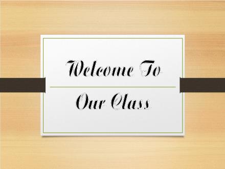 Bài giảng Tiếng Anh Lớp 10 - Welcome to our class - Trường THPT Đoàn Kết