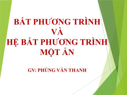 Bài giảng Toán Lớp 10 - Bất phương trình và hệ bất phương trình một ẩn - Trường THPT Quất Lâm Bài giảng Toán Lớp 10 - Bất phương trình và hệ bất phương trình một ẩn - Trường THPT Quất Lâm