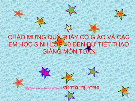 Bài giảng Toán Lớp 10 - Tiết 40: Luyện tập dấu tam thức bậc hai - Trường THPT Đoàn Kết