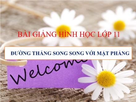 Bài giảng Toán Lớp 11 - Đường thẳng song song với mặt phẳng - Trường THPT Quất Lâm
