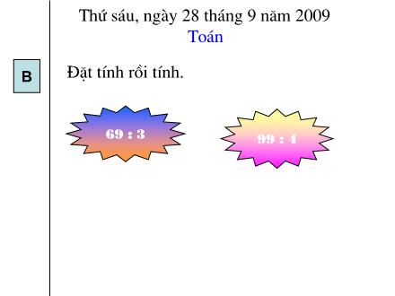 Bài giảng Toán Lớp 3 - Chia số có ba chữ số cho số có một chữ số - Trường Tiểu học Vũ Tiến
