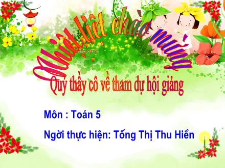 Bài giảng Toán Lớp 5 - Giới thiệu biểu đồ hình quạt - Tống Thị Thu Hiền