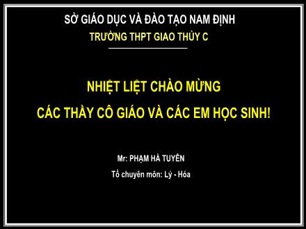 Bài giảng Vật lí Lớp 11 - Bài 10: Ghép các nguồn điện thành bộ - Phạm Hà Tuyên Bài giảng Vật lí Lớp 11 - Bài 10: Ghép các nguồn điện thành bộ - Phạm Hà Tuyên