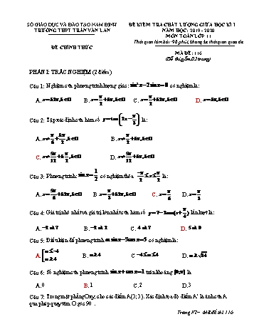 Đề kiểm tra chất lượng giữa học kì 1 Toán Lớp 11 - Mã đề: 116 - Năm học 2019-2020 - Trường THPT Trần Văn Lan Đề kiểm tra chất lượng giữa học kì 1 Toán Lớp 11 - Mã đề: 116 - Năm học 2019-2020 - Trường THPT Trần Văn Lan